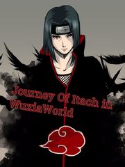 Journey Of itachi in WuxiaWorld Red Vs Blue Novel