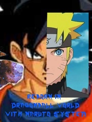 Reborn in Dragonball World with Naruto System I Am Number 4 Novel