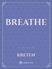 Breathe Just Breathe Novel