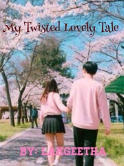 My Twisted Lovely Tale (DROPPED) Cheesy Novel
