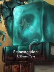 Reincarnation: A Slime’s Tale Slime Reincarnation Novel
