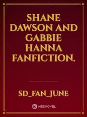 Shane Dawson and Gabbie Hanna Fanfiction.
