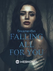 Falling all for you Falling For You Novel