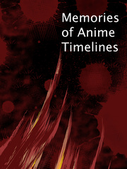 Memories of Anime Timelines Empathy Novel