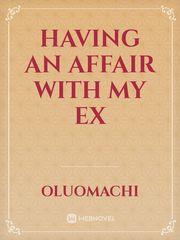 Having an affair with my ex Book