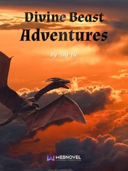 Divine Beast Adventures I Tamed A Tyrant And Ran Away Novel