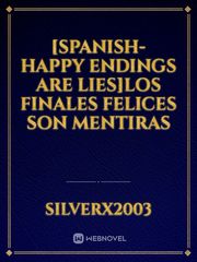 [Spanish-Happy endings are lies]Los finales felices son mentiras Book