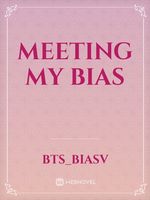 Meeting my bias