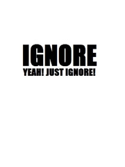 Ignore!!!Ignore!!!Ignore!!! (completed) Is Novel