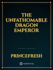 The unfathomable dragon emperor Stage Novel