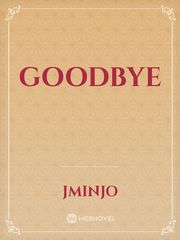 Goodbye Goodbye Novel