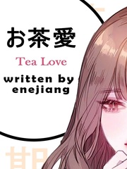 Tea love~ Tea Novel
