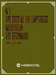 N°1: The Saga of the Emptiness Harbinger: The Beginning(old version) Book