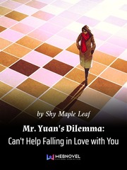Mr. Yuan's Dilemma:  Can't Help Falling in Love with You Classic Romance Novels Novel