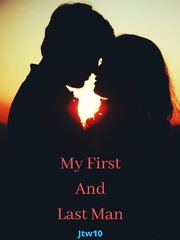 My First and Last Man Famous Love Novel