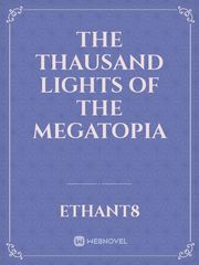 the thausand lights of the megatopia Eternal Love Of Dream Novel