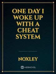 One day I woke up with a cheat system Book