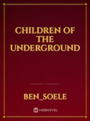 Children of The Underground