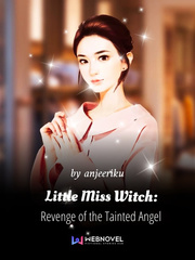 Little Miss Witch: Revenge of the Tainted Angel I Had That Same Dream Again Novel
