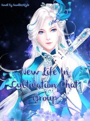 New Life In Cultivation Chat Group Book