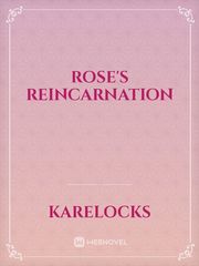 Rose's Reincarnation Weird Novel