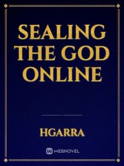 Sealing The God Online