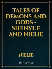 Tales of Demons and Gods - ShenYue and Nielie Book