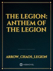 The Legion: Anthem Of The Legion Chaos Legion Novel