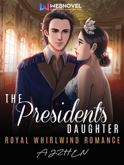 The President's Daughter: Royal Whirlwind Romance Prince Of Stride Novel