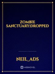 Zombie Sanctuary:Dropped Sanctuary Novel