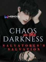 Chaos In The Darkness; Salvatores's Salvation Ishqiya Novel
