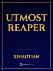 Utmost Reaper Micro Novel