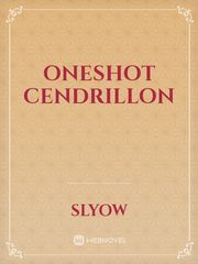 Oneshot Cendrillon Oneshot Novel