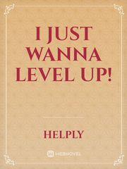 I Just Wanna Level Up! Inkheart Novel