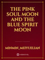 The Pink Soul Moon and the Blue Spirit Moon Book