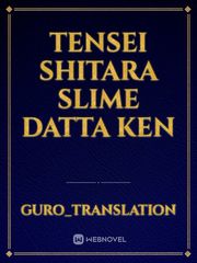Tensei Shitara Slime Datta Ken I Got Reincarnated As A Slime Novel
