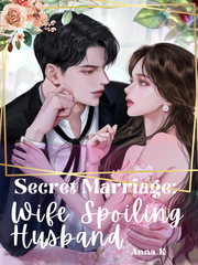 Secret Marriage : Wife Spoiling Husband Shame Novel
