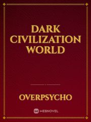 DARK CIVILIZATION WORLD Is This A Zombie Novel