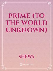 Prime (to the world unknown)