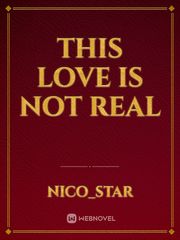 this love is not real Book