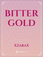 Bitter Gold Gold Novel