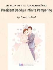 Attack of the Adorable Kid: President Daddy's Infinite Pampering Sabine Novel