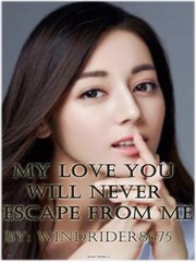 My Love, You Will Never Escape From Me Saudade Novel
