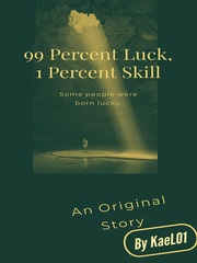 99 Percent Luck, 1 Percent Skill Discipline Novel
