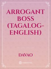 arrogant boss
(Tagalog- English) Interview Novel