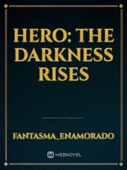 Hero: The Darkness Rises Satori Novel