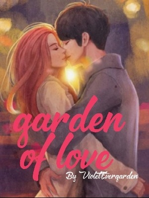Read Garden Of Love - Voiletevergarden - Webnovel