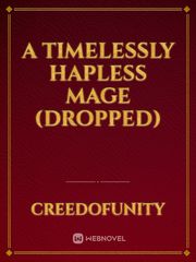 A Timelessly Hapless Mage (Dropped) Book