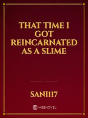 That time i Got reincarnated as a slime I Got Reincarnated As A Slime Novel