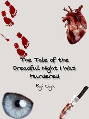 The Tale Of The Dreadful Night I Was Murdered Edgar Allan Poe Novel